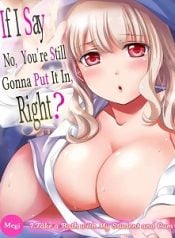 If I Say No, You’re Still Gonna Put It In, Right manga free